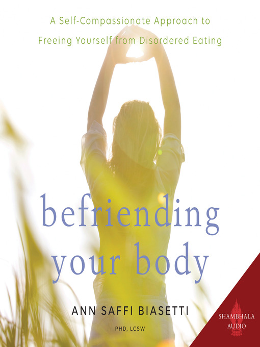 Title details for Befriending Your Body by Ann Saffi Biasetti - Available